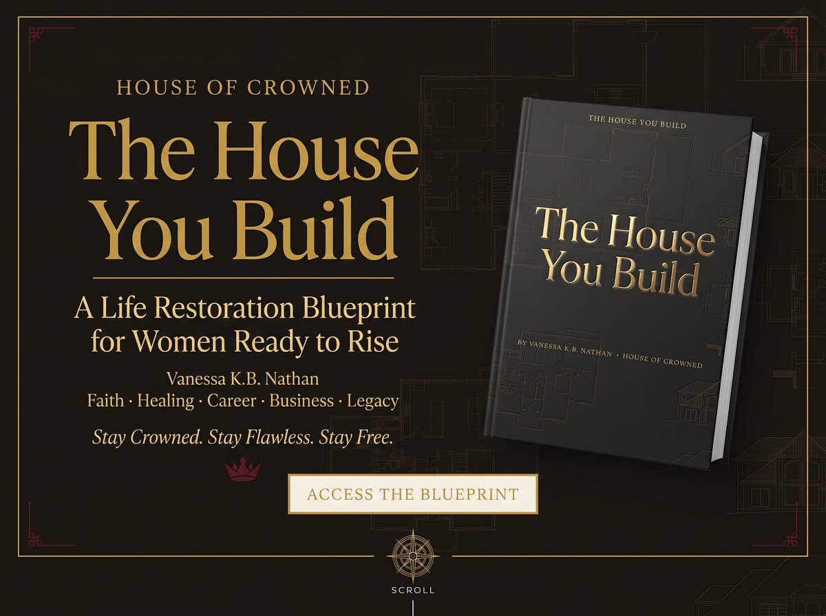 The House You Build — A Life Restoration Blueprint for Women Ready to Rise by Vanessa K.B. Nathan